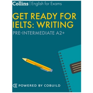 Get Ready for IELTS Writing: IELTS 4+ (A2+)