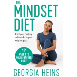 The Mindset Diet: Reframe Your Thinking and Transform Your Body for Good