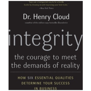 Integrity: The Courage to Meet the Demands of Reality