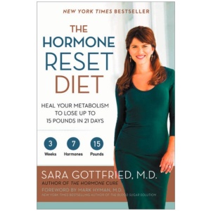 The Hormone Reset Diet: Heal Your Metabolism to Lose Up to 15 Pounds in 21 Days