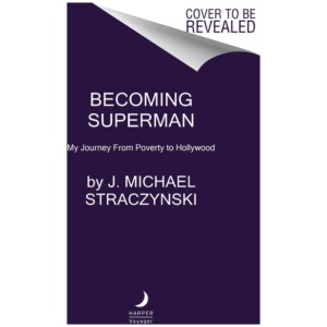 Becoming Superman: My Journey From Poverty to Hollywood