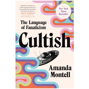Cultish: The Language of Fanaticism