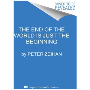 The End of the World Is Just the Beginning: Mapping the Collapse of Globalization