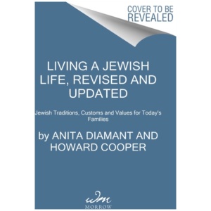 Living a Jewish Life, Revised and Updated: Jewish Traditions, Customs, and Values for Today's Families