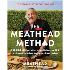 The Meathead Method: A BBQ Hall of Famer's Secrets and Science on BBQ, Grilling, and Outdoor Cooking with 114 Recipes