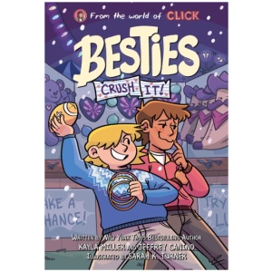 Besties: Crush It!: A graphic novel from The World of Click