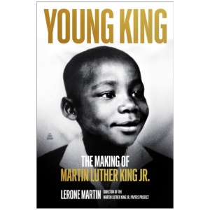 Young King: The Making of Martin Luther King Jr.