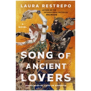 Song of Ancient Lovers: A Novel