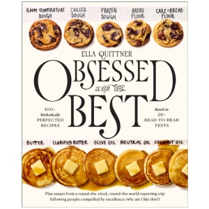 Obsessed with the Best: 100+ Methodically Perfected Recipes Based on 20+ Head-to-Head Tests