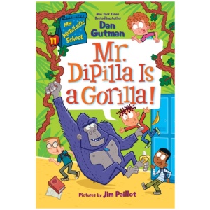 My Weirdtastic School #11: Mr. DiPilla Is a Gorilla!