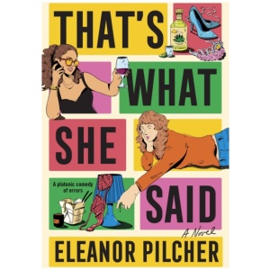 That's What She Said: A Novel