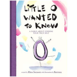 Little o Wanted to Know: A Fable About Finding Your True Self