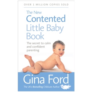 The New Contented Little Baby Book: The Secret to Calm and Confident Parenting