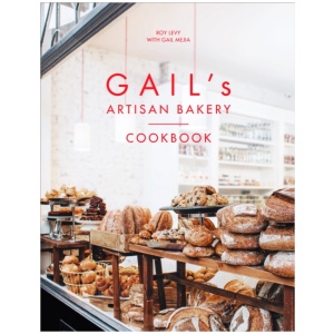 Gail's Artisan Bakery Cookbook: the stunningly beautiful cookbook from the ever-popular neighbourhood bakery