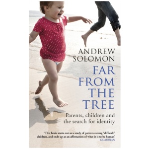 Far From The Tree: Parents, Children and the Search for Identity