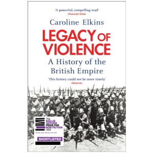 Legacy of Violence: A History of the British Empire