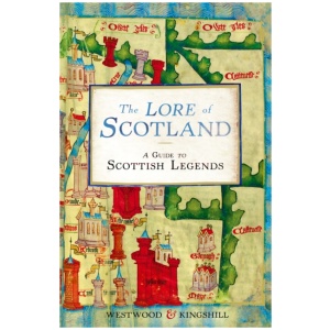 The Lore of Scotland: A guide to Scottish legends