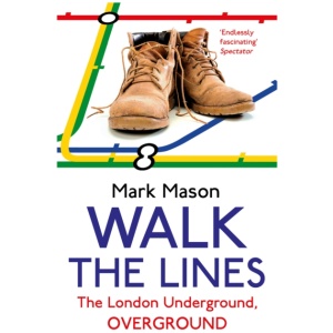 Walk the Lines: The London Underground, Overground