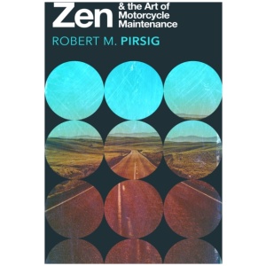 Zen and the Art of Motorcycle Maintenance: An Inquiry into Values