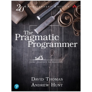 Pragmatic Programmer, The: Your journey to mastery, 20th Anniversary Edition