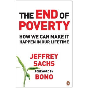 The End of Poverty: How We Can Make it Happen in Our Lifetime