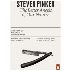 The Better Angels of Our Nature: A History of Violence and Humanity