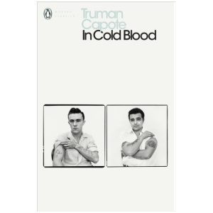 In Cold Blood: A True Account of a Multiple Murder and its Consequences
