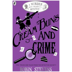 Cream Buns and Crime: Tips, Tricks and Tales from the Detective Society