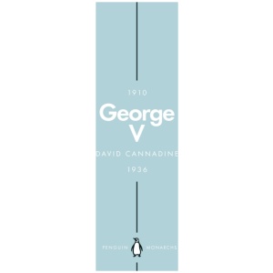 George V (Penguin Monarchs): The Unexpected King