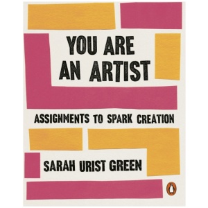 You Are an Artist: Assignments to Spark Creation