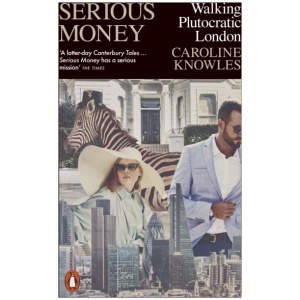 Serious Money: Walking Plutocratic London