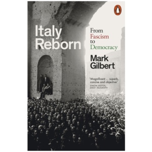 Italy Reborn: From Fascism to Democracy