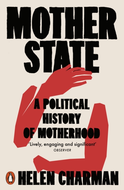 Mother State: A Political History of Motherhood