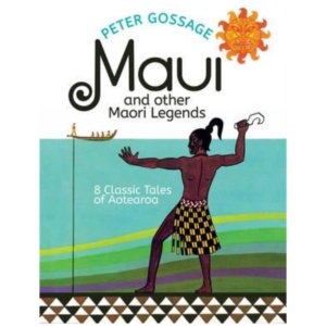 Maui and Other Maori Legends: 8 Classic Tales of Aotearoa