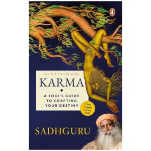 Karma: A Yogi's Guide to Crafting Your Destiny NEW YORK TIMES, USA TODAY, and PUBLISHERS WEEKLY BESTSELLER , must-read book on spirituality and self-improvement by Sadhguru