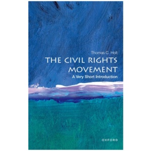 The Civil Rights Movement: A Very Short Introduction