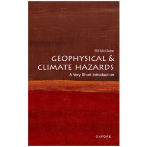 Geophysical and Climate Hazards: A Very Short Introduction