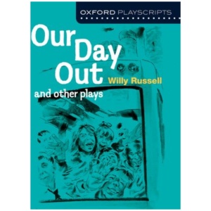 Oxford Playscripts: Our Day Out and other plays