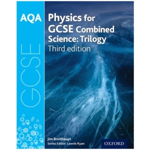 AQA GCSE Physics for Combined Science (Trilogy) Student Book