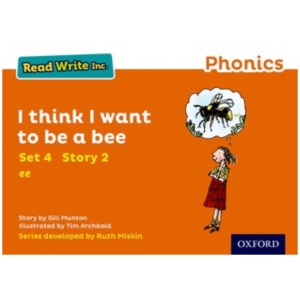 Read Write Inc. Phonics: I Think I Want to Be a Bee (Orange Set 4 Storybook 2)