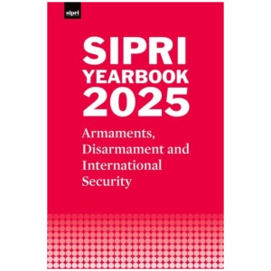 SIPRI Yearbook 2025: Armaments, Disarmament and International Security