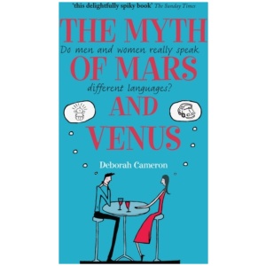The Myth of Mars and Venus: Do men and women really speak different languages?