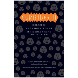Euripides III: Heracles, The Trojan Women, Iphigenia among the Taurians, Ion