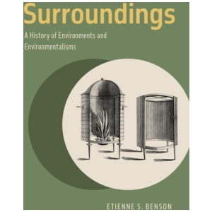 Surroundings: A History of Environments and Environmentalisms