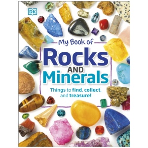 My Book of Rocks and Minerals: Things to Find, Collect, and Treasure