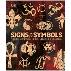Signs & Symbols: An illustrated guide to their origins and meanings