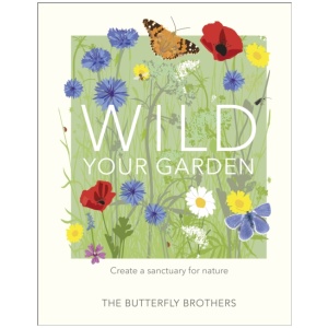 Wild Your Garden: Create a sanctuary for nature
