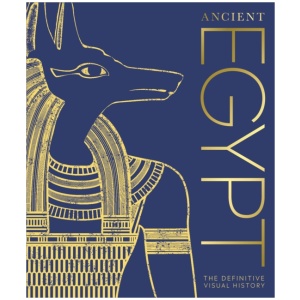 Ancient Egypt: The Definitive Visual History