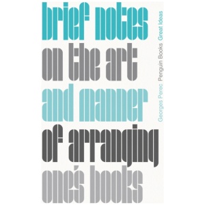 Brief Notes on the Art and Manner of Arranging One's Books
