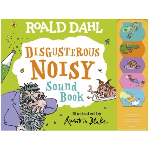 Roald Dahl: Disgusterous Noisy Sound Book